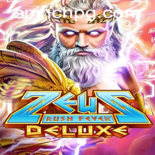 Explore the Exciting World of ZeusRushFeverDeluxe on 62bet APP